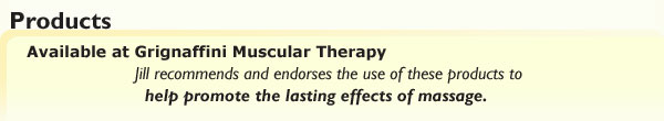 Through the art of massage therapy my vision is to enhance the physical and emotional 
    well-being of my clients. — Jill Grignaffini, LMT